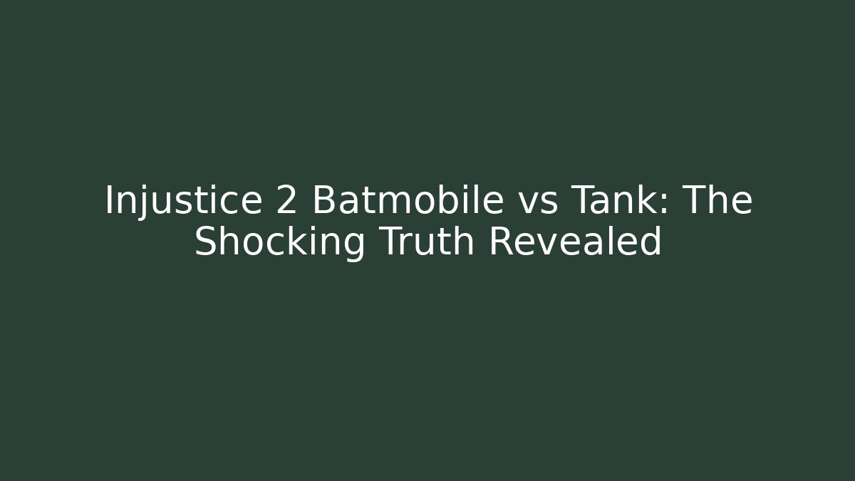 Injustice 2 Batmobile vs Tank: The Shocking Truth Revealed - Buddy Program