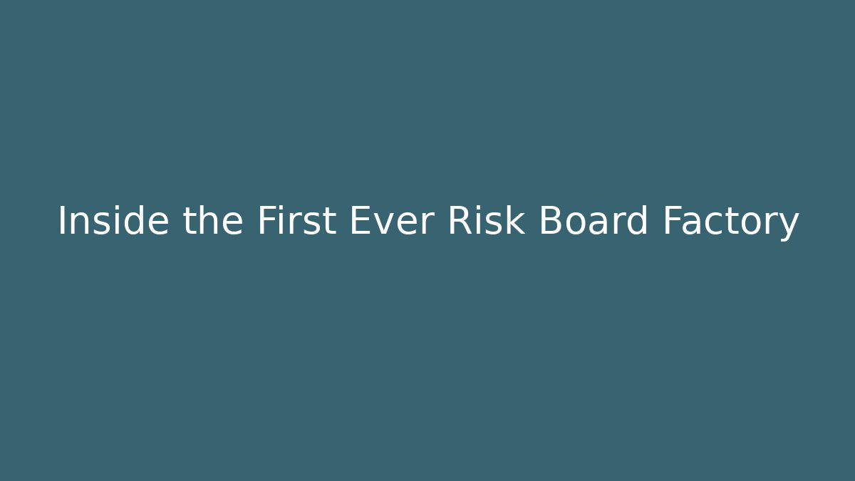 Inside the First Ever Risk Board Factory - Buddy Program