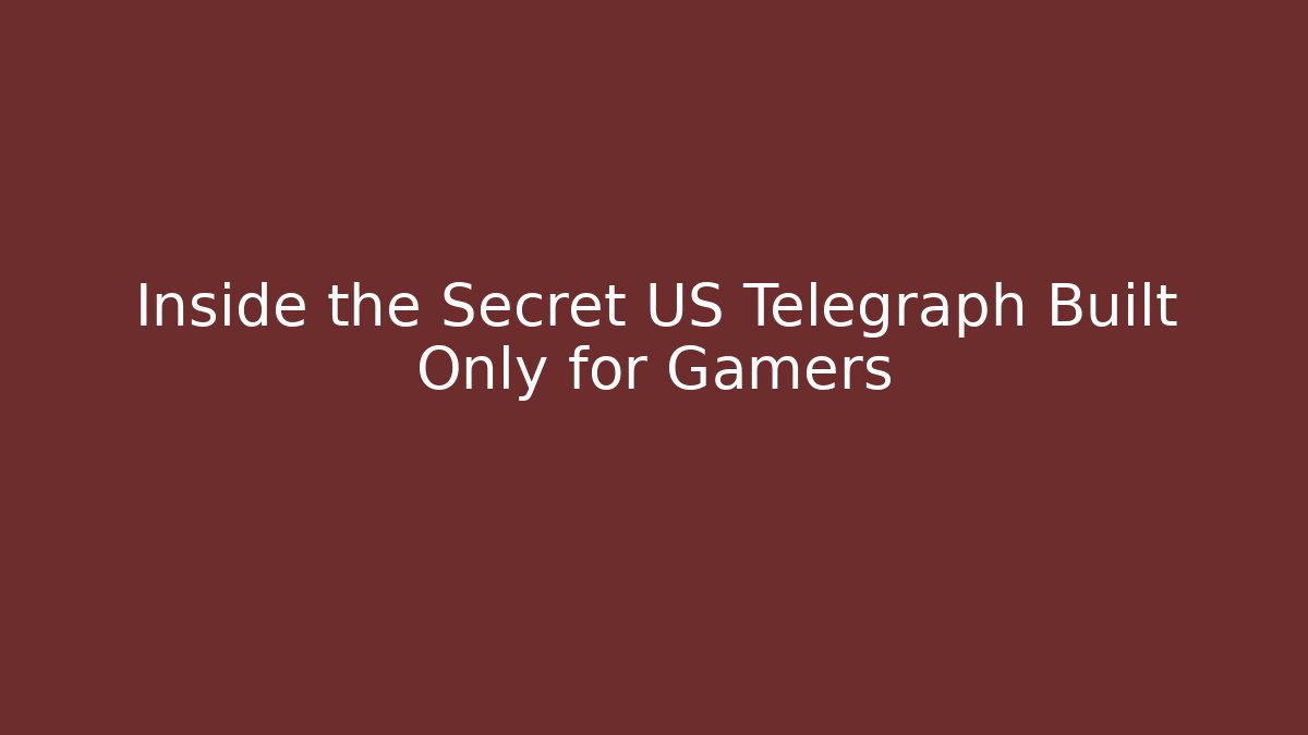 Inside the Secret US Telegraph Built Only for Gamers