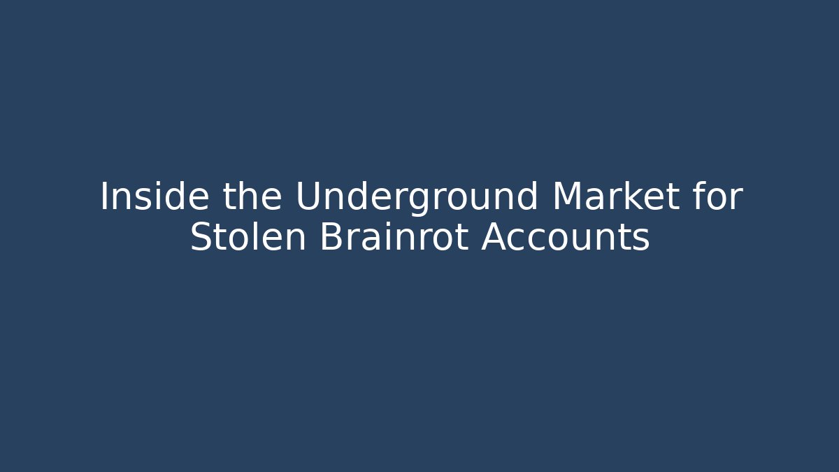 Inside the Underground Market for Stolen Brainrot Accounts