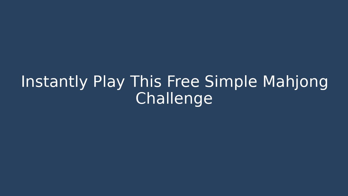 Instantly Play This Free Simple Mahjong Challenge - Buddy Program