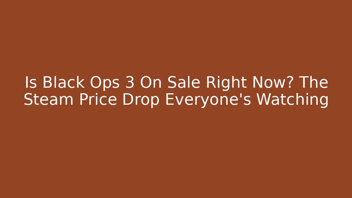 Is Black Ops 3 On Sale Right Now? The Steam Price Drop Everyone’s Watching