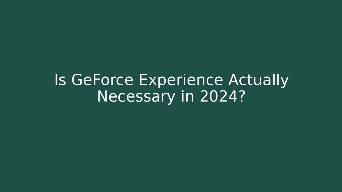 Is GeForce Experience Actually Necessary in 2024? - Buddy Program