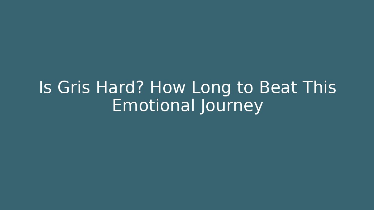 Is Gris Hard? How Long to Beat This Emotional Journey