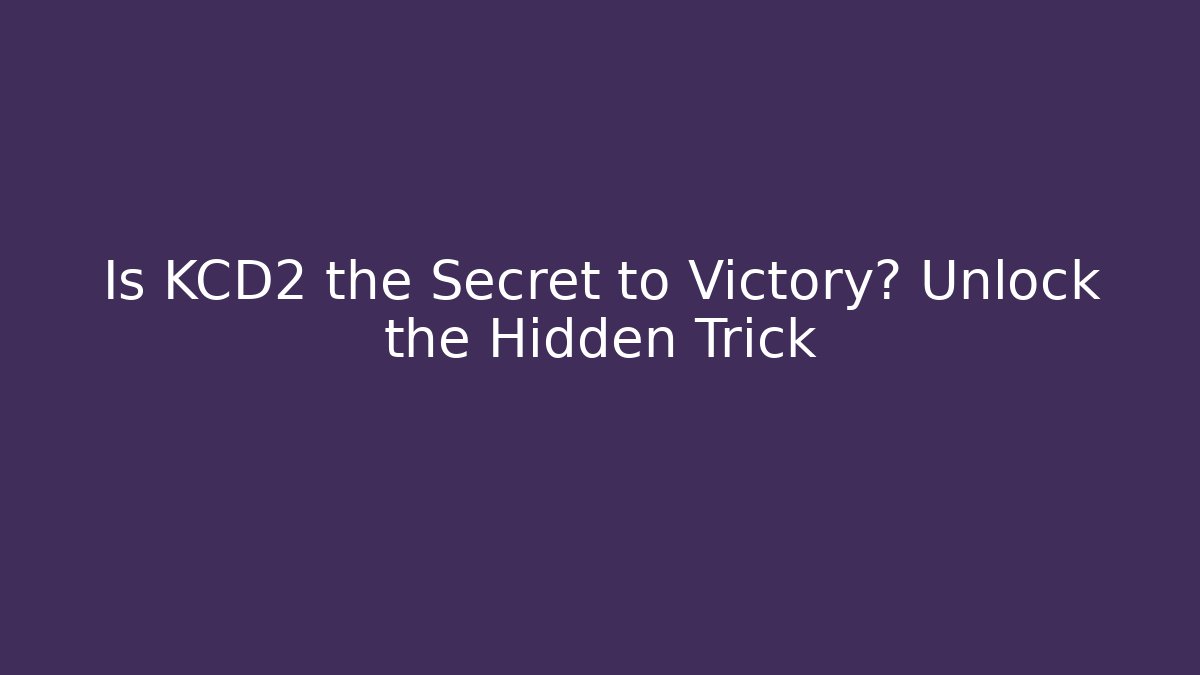 Is KCD2 the Secret to Victory? Unlock the Hidden Trick - Buddy Program