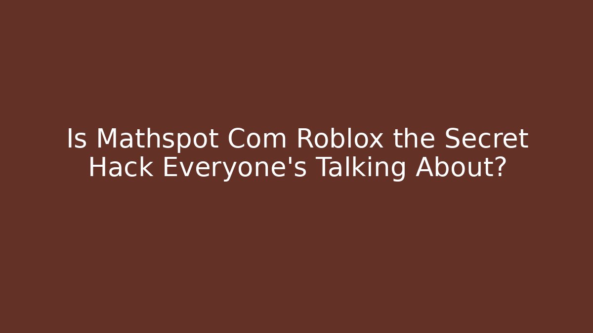 Is Mathspot Com Roblox the Secret Hack Everyone’s Talking About? - Buddy Program