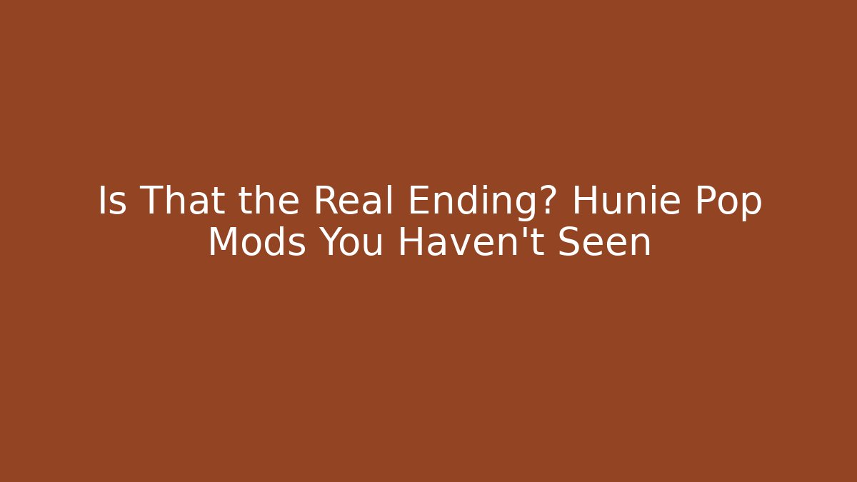 Is That the Real Ending? Hunie Pop Mods You Haven't Seen