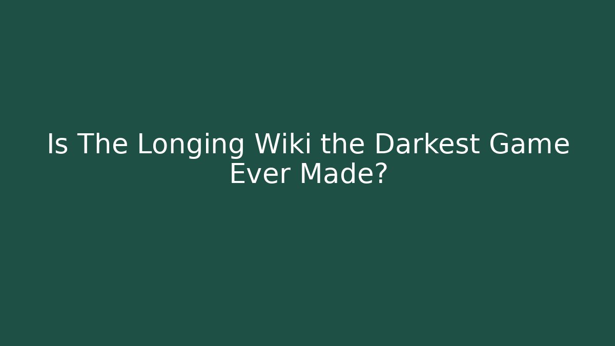 Is The Longing Wiki the Darkest Game Ever Made?