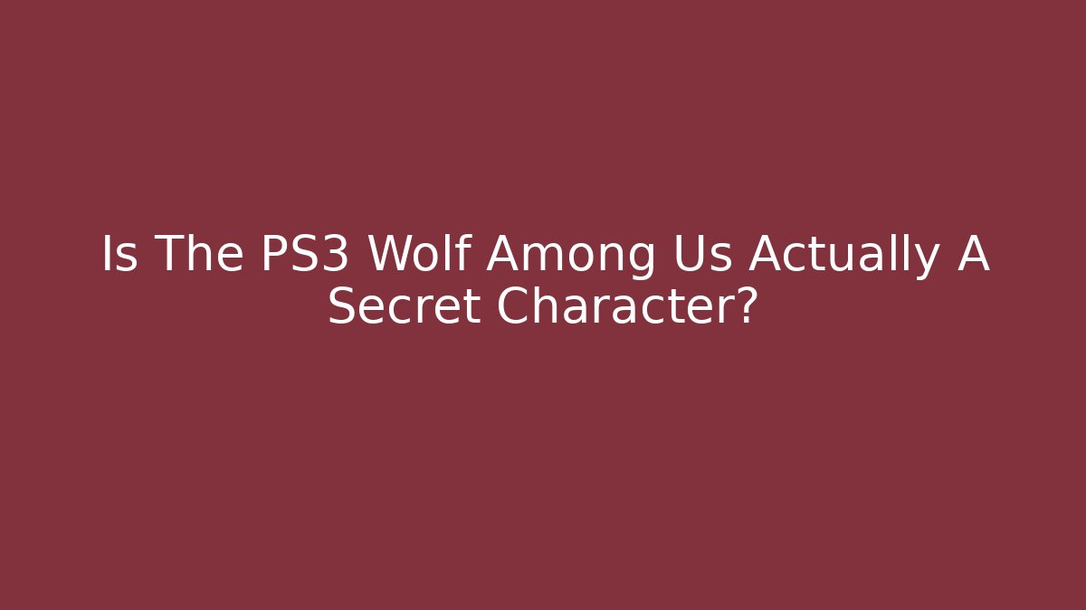 Is The PS3 Wolf Among Us Actually A Secret Character?