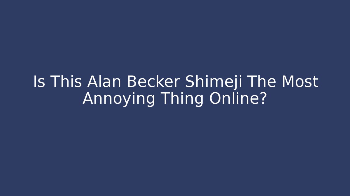 Is This Alan Becker Shimeji The Most Annoying Thing Online?
