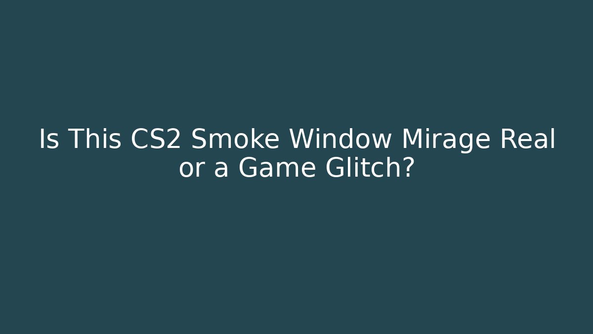Is This CS2 Smoke Window Mirage Real or a Game Glitch?