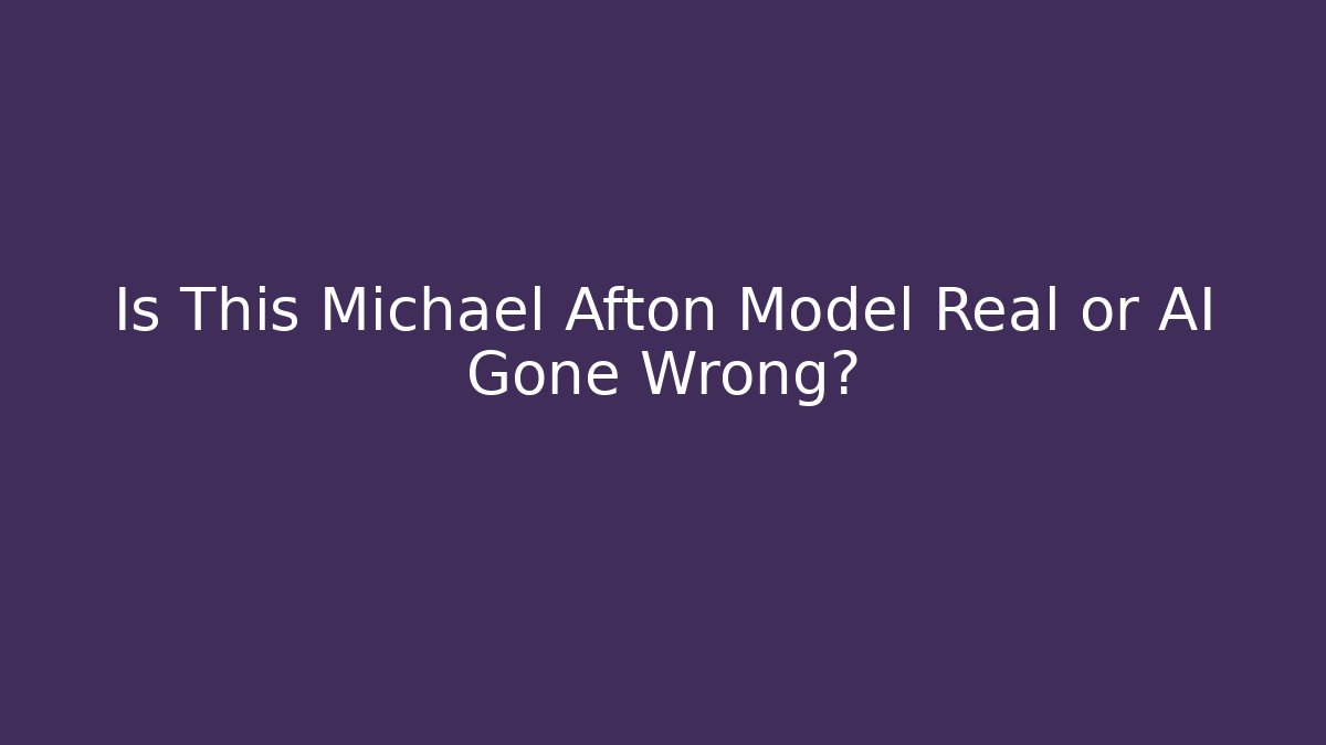 Is This Michael Afton Model Real or AI Gone Wrong?