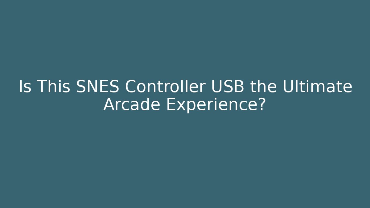 Is This SNES Controller USB the Ultimate Arcade Experience?