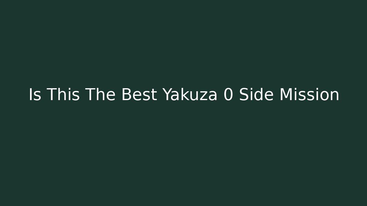 Is This The Best Yakuza 0 Side Mission - Buddy Program