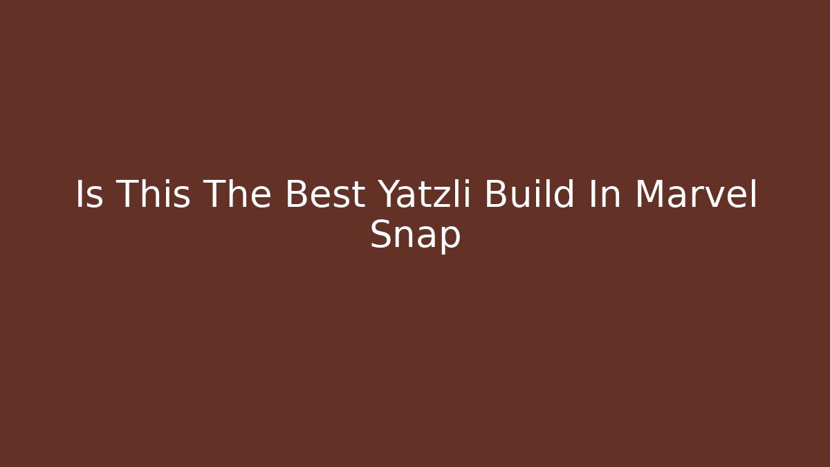 Is This The Best Yatzli Build In Marvel Snap - Buddy Program