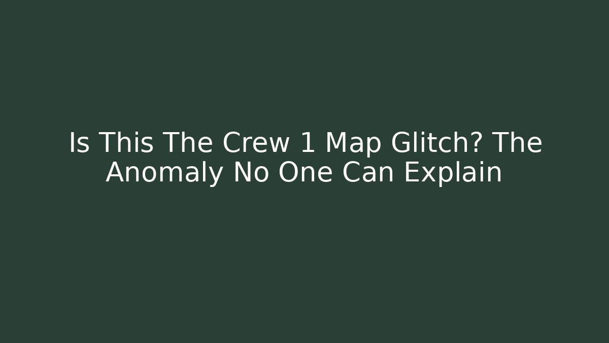 Is This The Crew 1 Map Glitch? The Anomaly No One Can Explain - Buddy Program