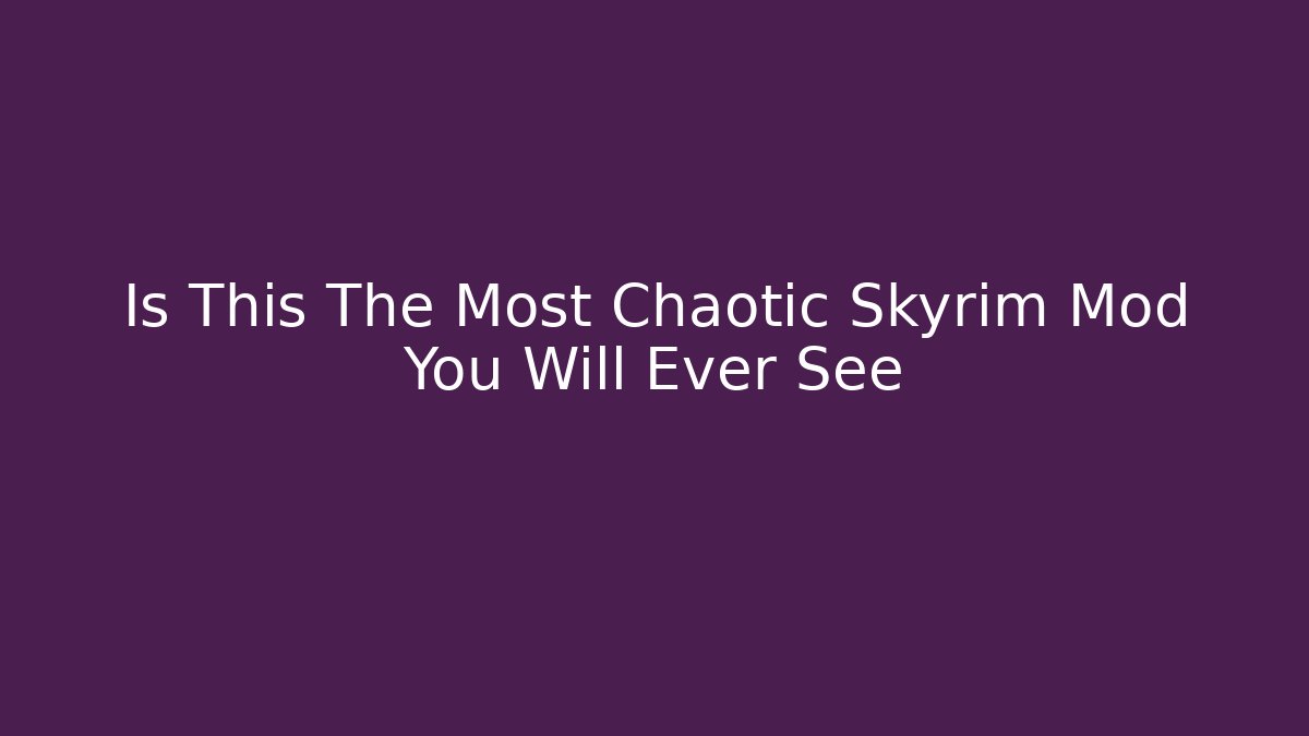 Is This The Most Chaotic Skyrim Mod You Will Ever See - Buddy Program