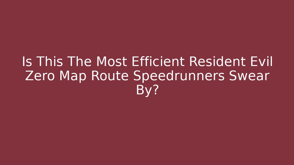 Is This The Most Efficient Resident Evil Zero Map Route Speedrunners Swear By?