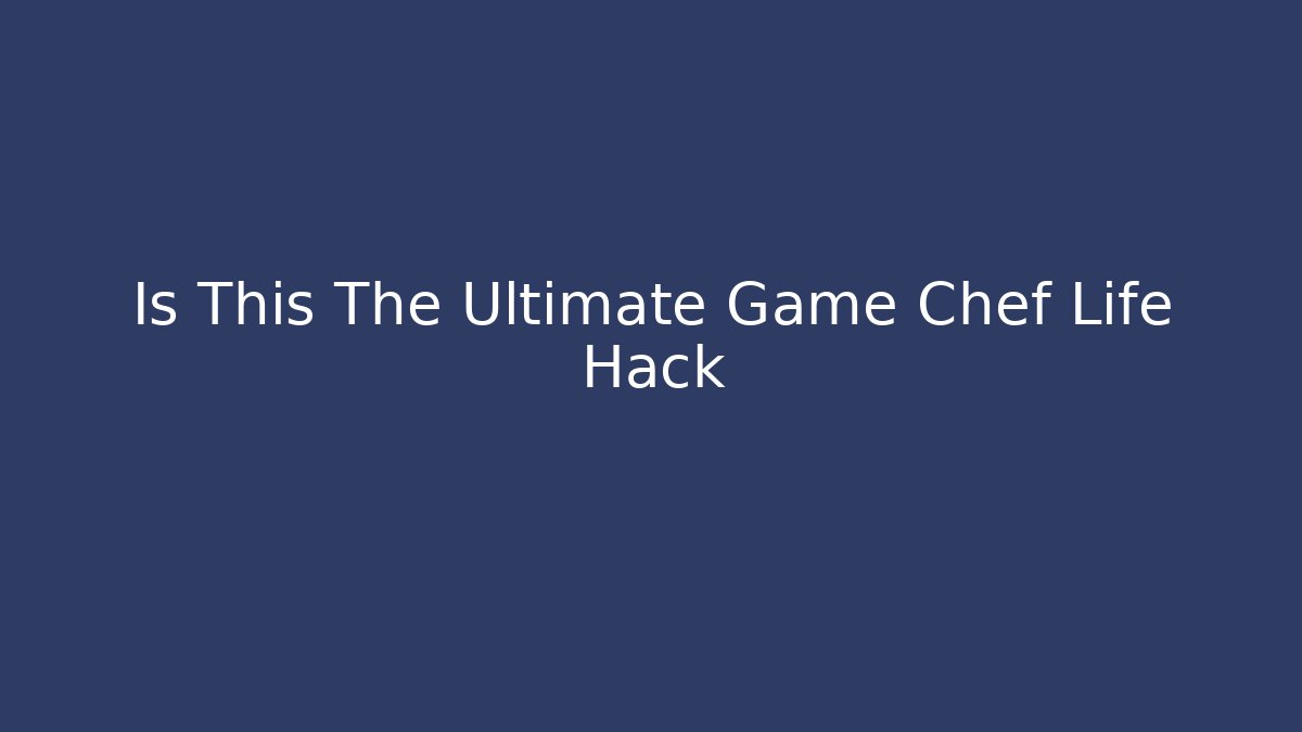 Is This The Ultimate Game Chef Life Hack - Buddy Program