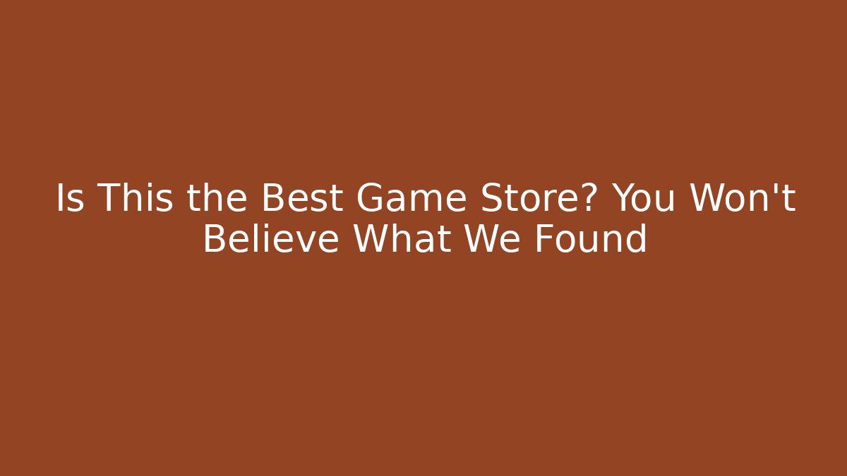 Is This the Best Game Store? You Won't Believe What We Found