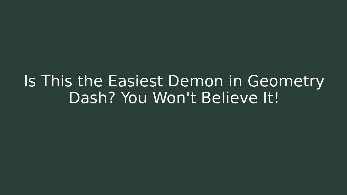 Is This the Easiest Demon in Geometry Dash? You Won't Believe It!