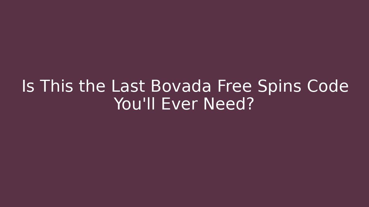 Is This the Last Bovada Free Spins Code You'll Ever Need?