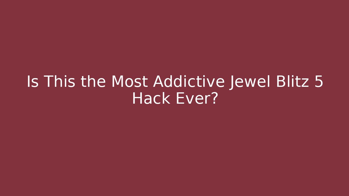 Is This the Most Addictive Jewel Blitz 5 Hack Ever? - Buddy Program