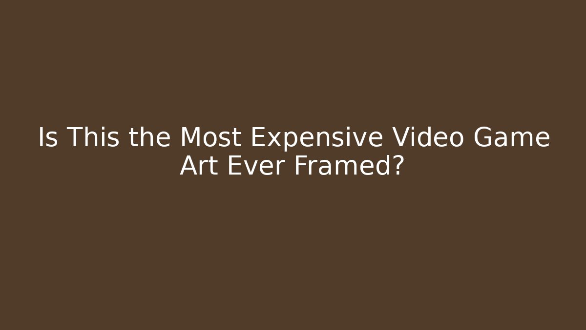Is This the Most Expensive Video Game Art Ever Framed? - Buddy Program