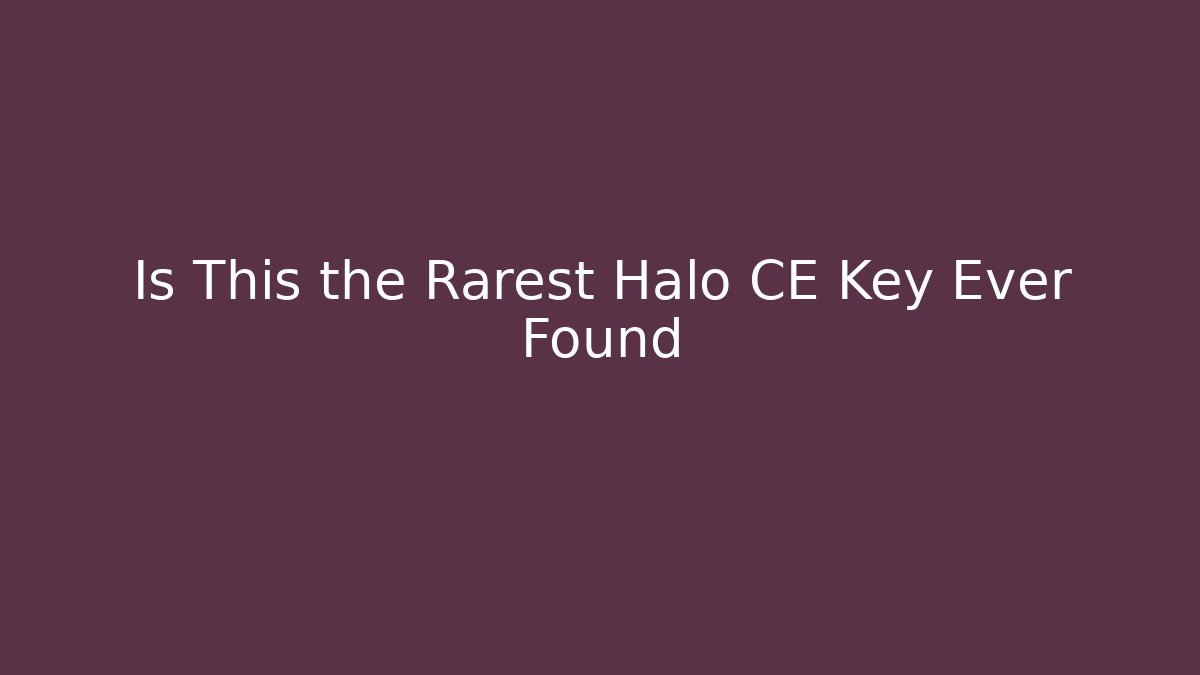 Is This the Rarest Halo CE Key Ever Found