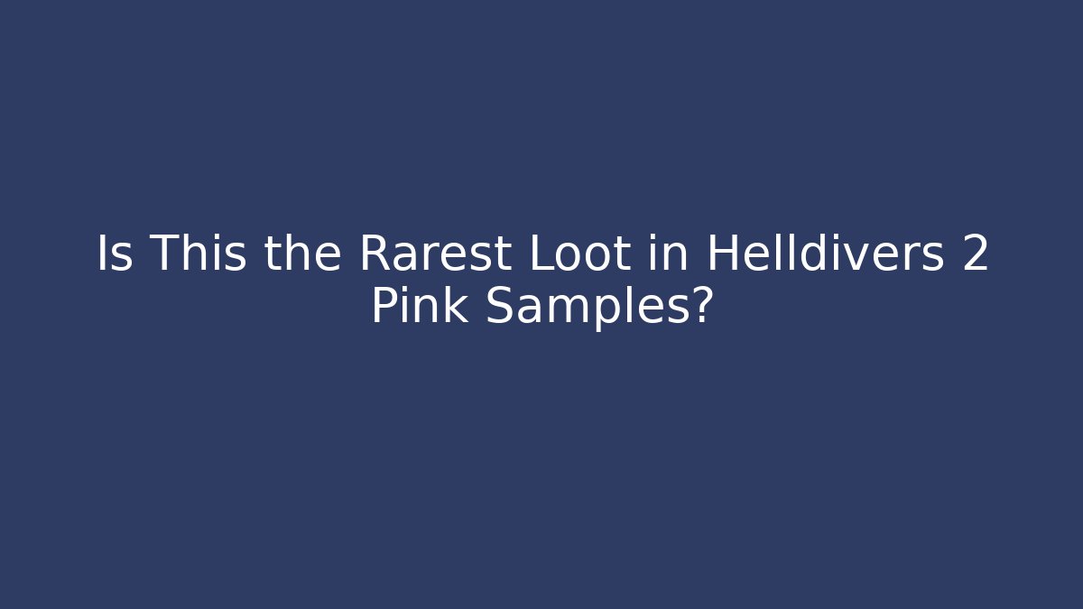 Is This the Rarest Loot in Helldivers 2 Pink Samples? - Buddy Program