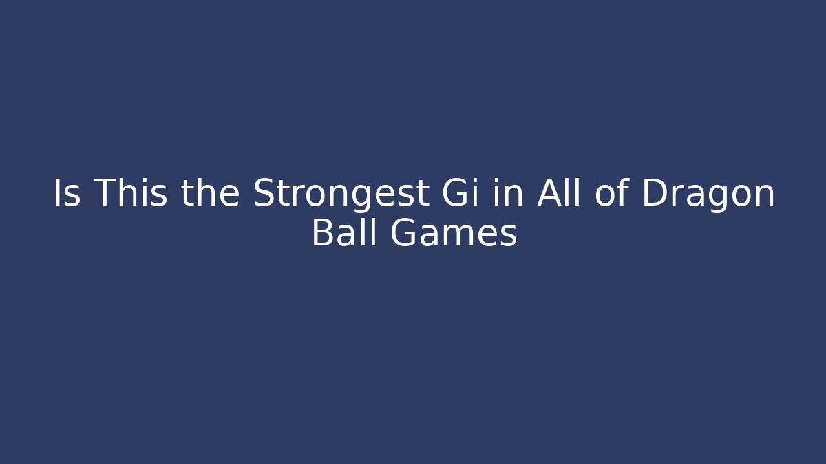 Is This the Strongest Gi in All of Dragon Ball Games