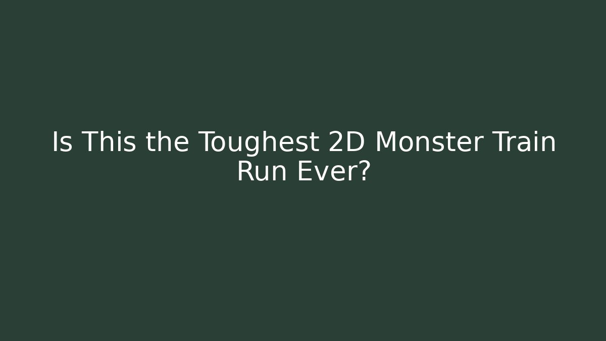 Is This the Toughest 2D Monster Train Run Ever? - Buddy Program