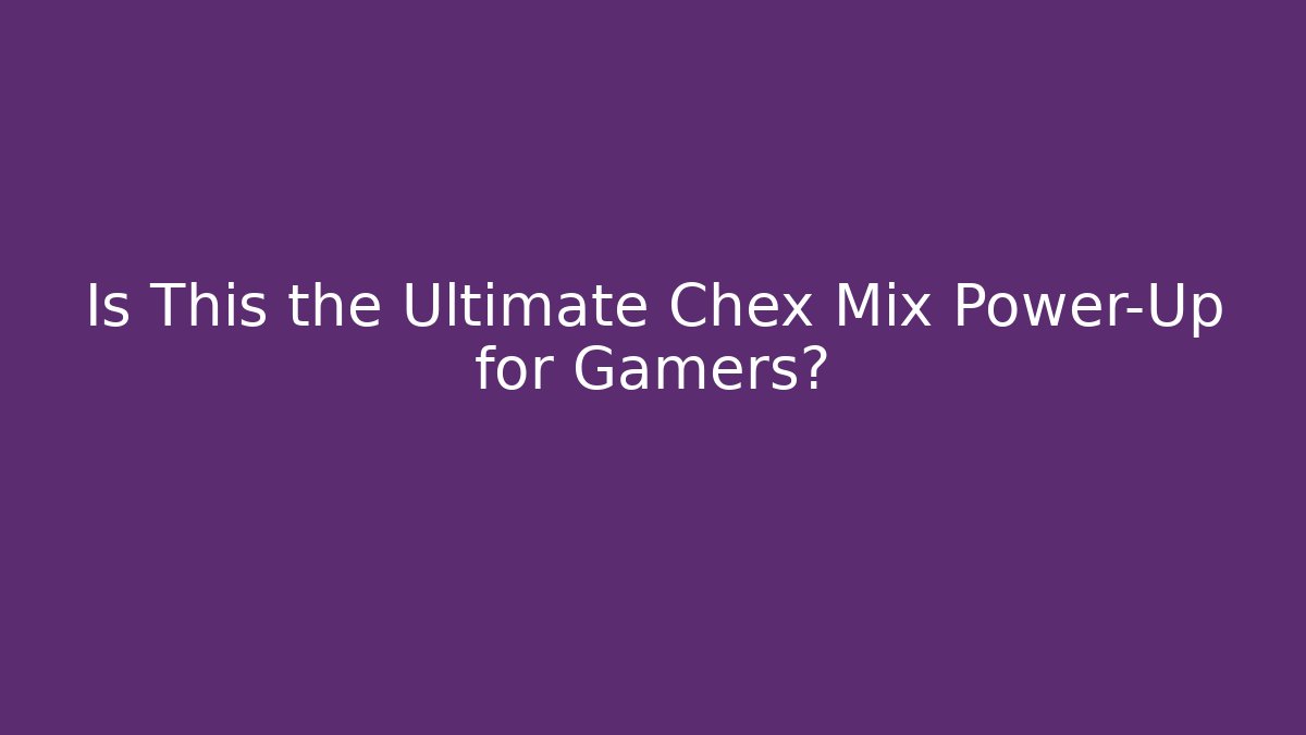 Is This the Ultimate Chex Mix Power-Up for Gamers?