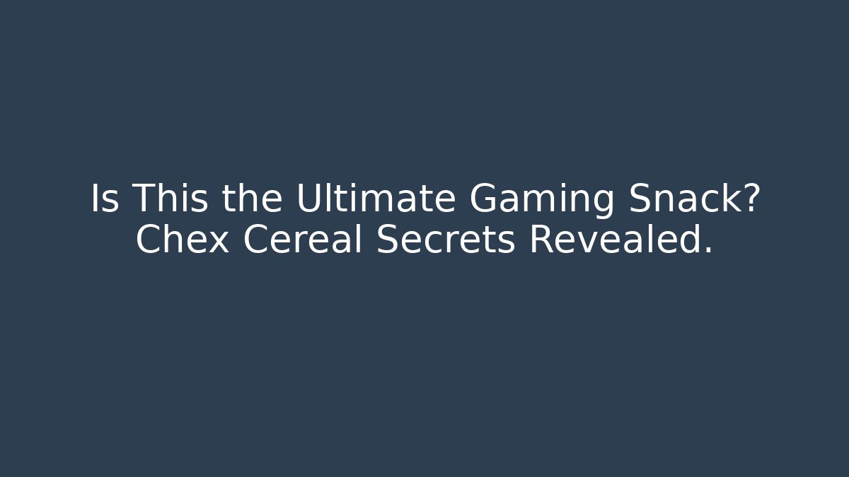 Is This the Ultimate Gaming Snack? Chex Cereal Secrets Revealed.