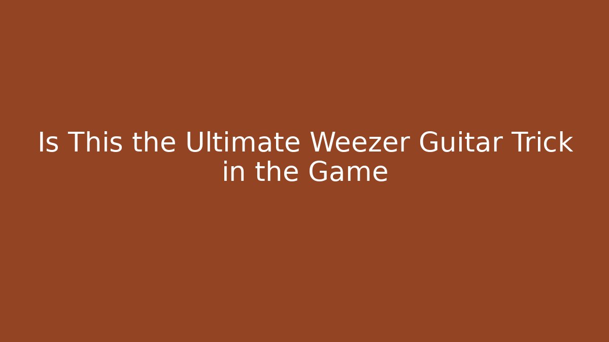 Is This the Ultimate Weezer Guitar Trick in the Game