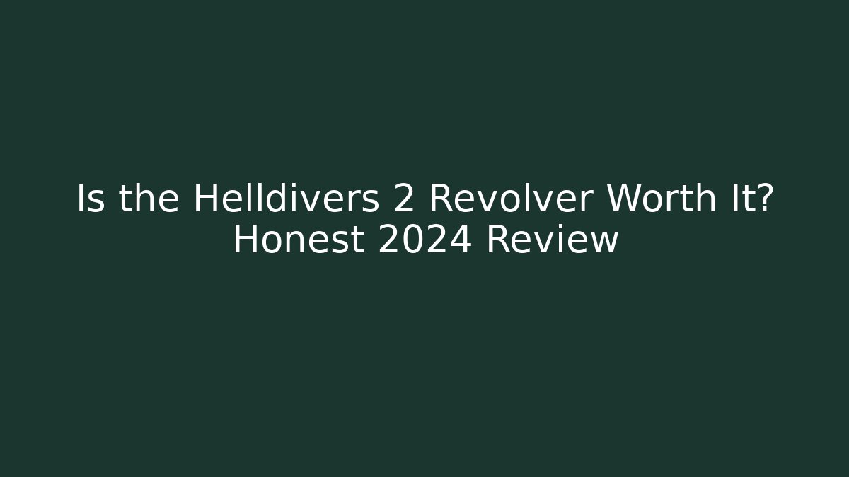 Is the Helldivers 2 Revolver Worth It? Honest 2024 Review