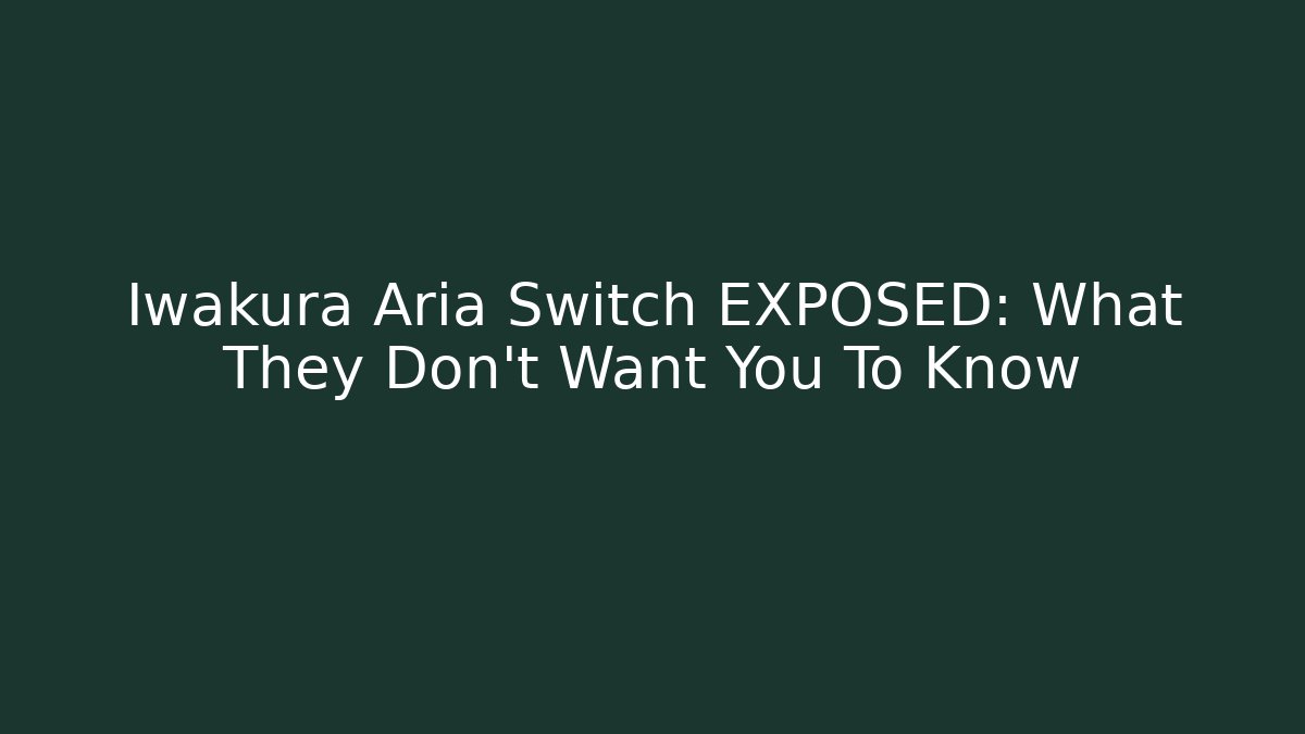 Iwakura Aria Switch EXPOSED: What They Don't Want You To Know - Buddy Program