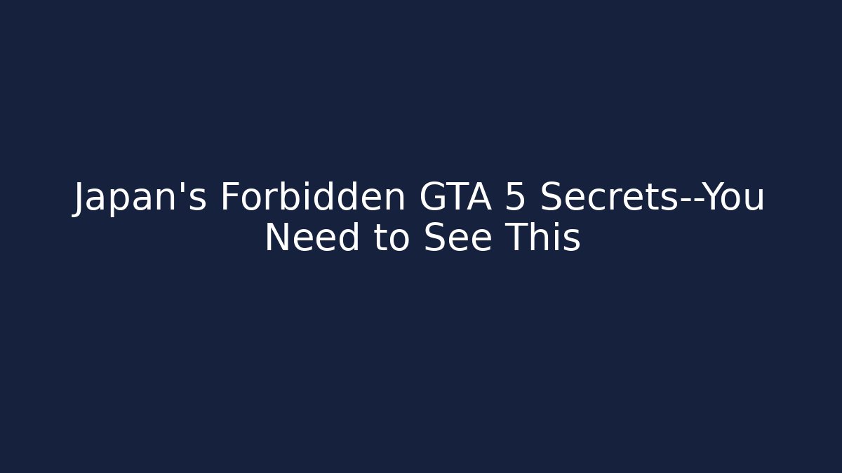 Japan’s Forbidden GTA 5 Secrets—You Need to See This
