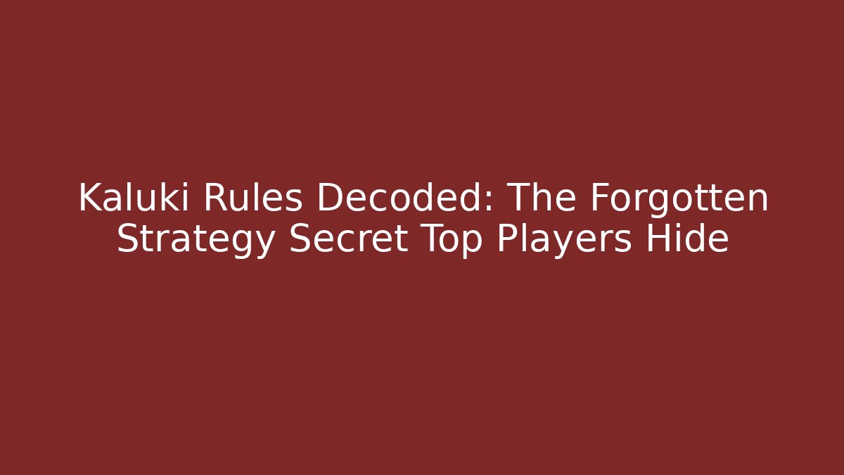 Kaluki Rules Decoded: The Forgotten Strategy Secret Top Players Hide