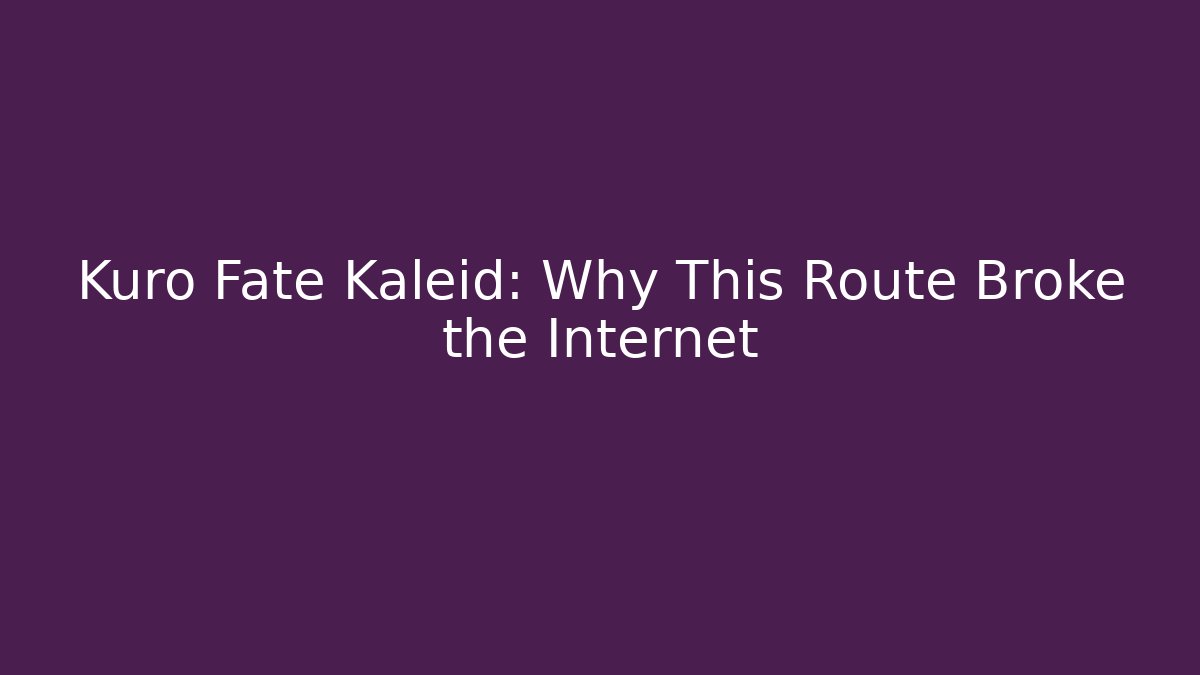 Kuro Fate Kaleid: Why This Route Broke the Internet - Buddy Program