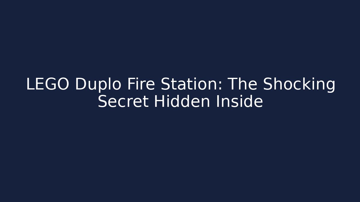 LEGO Duplo Fire Station: The Shocking Secret Hidden Inside