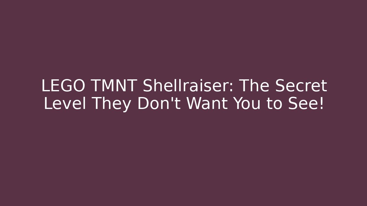 LEGO TMNT Shellraiser: The Secret Level They Don't Want You to See!