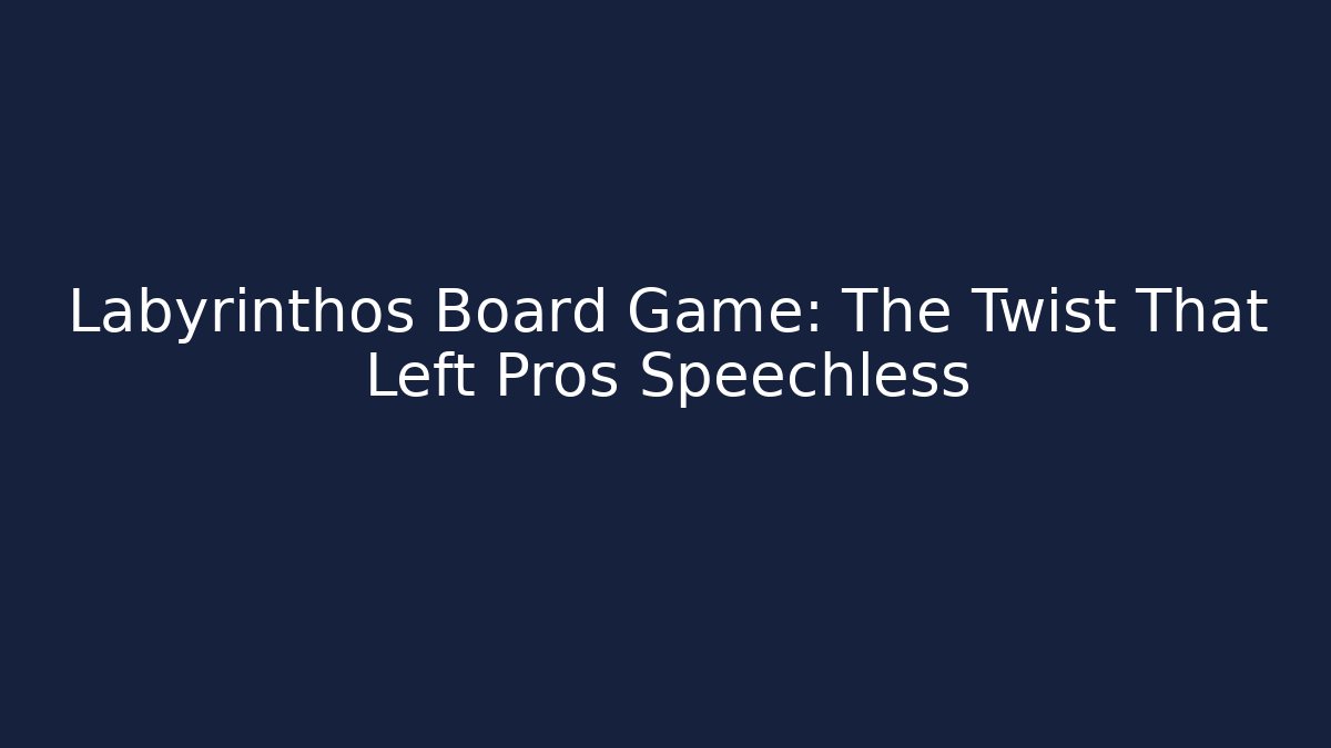 Labyrinthos Board Game: The Twist That Left Pros Speechless