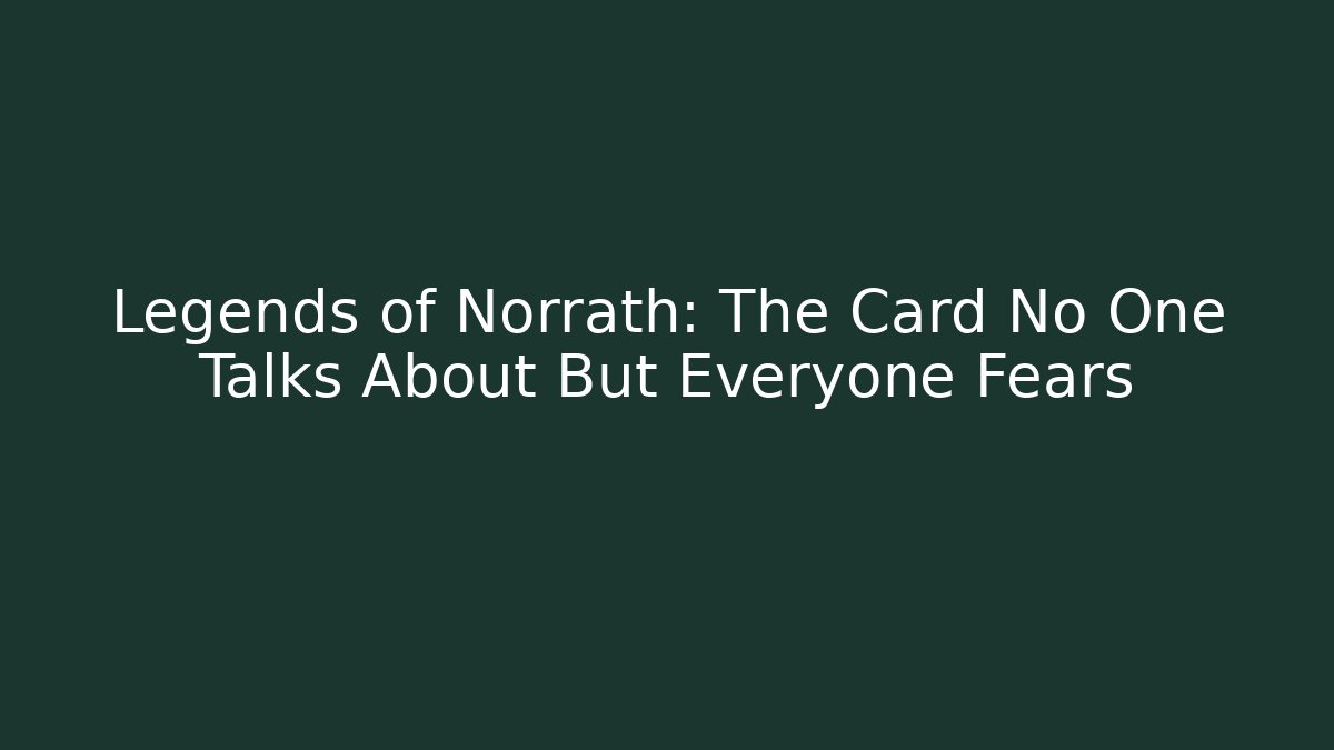Legends of Norrath: The Card No One Talks About But Everyone Fears