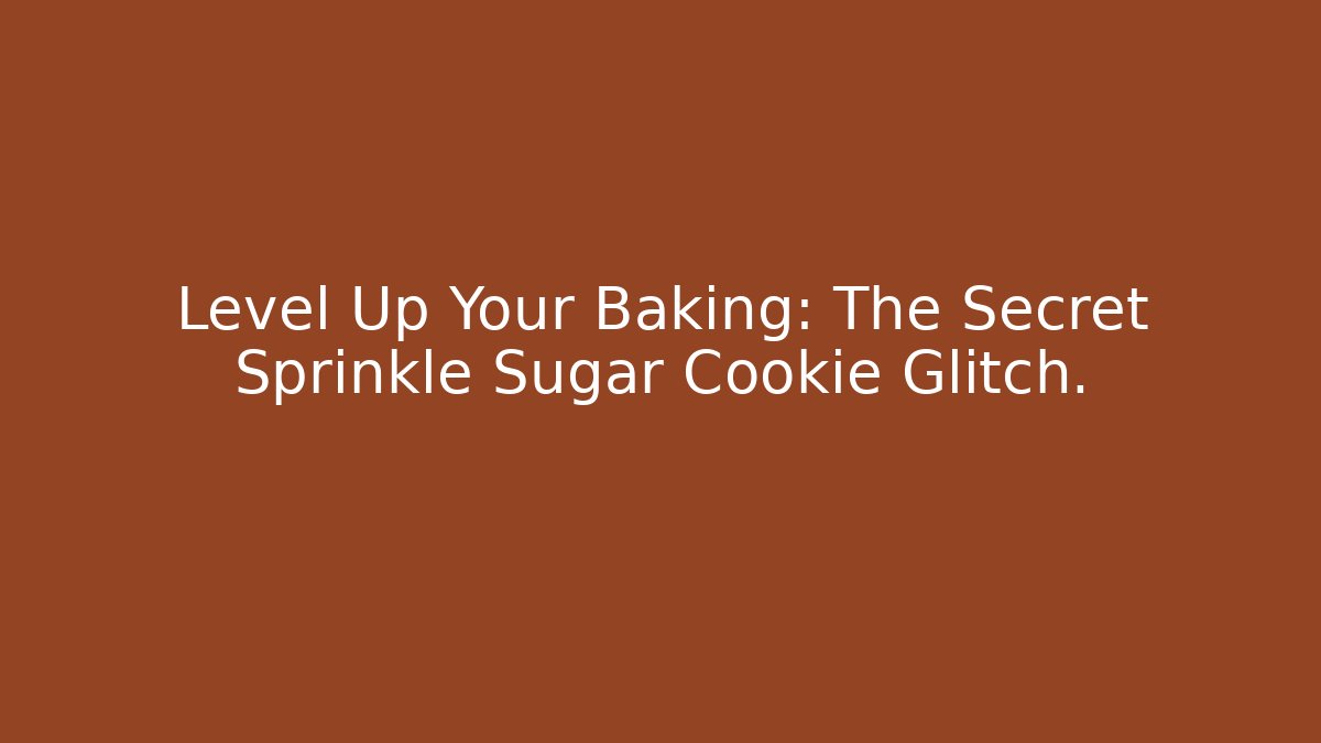 Level Up Your Baking: The Secret Sprinkle Sugar Cookie Glitch. - Buddy Program