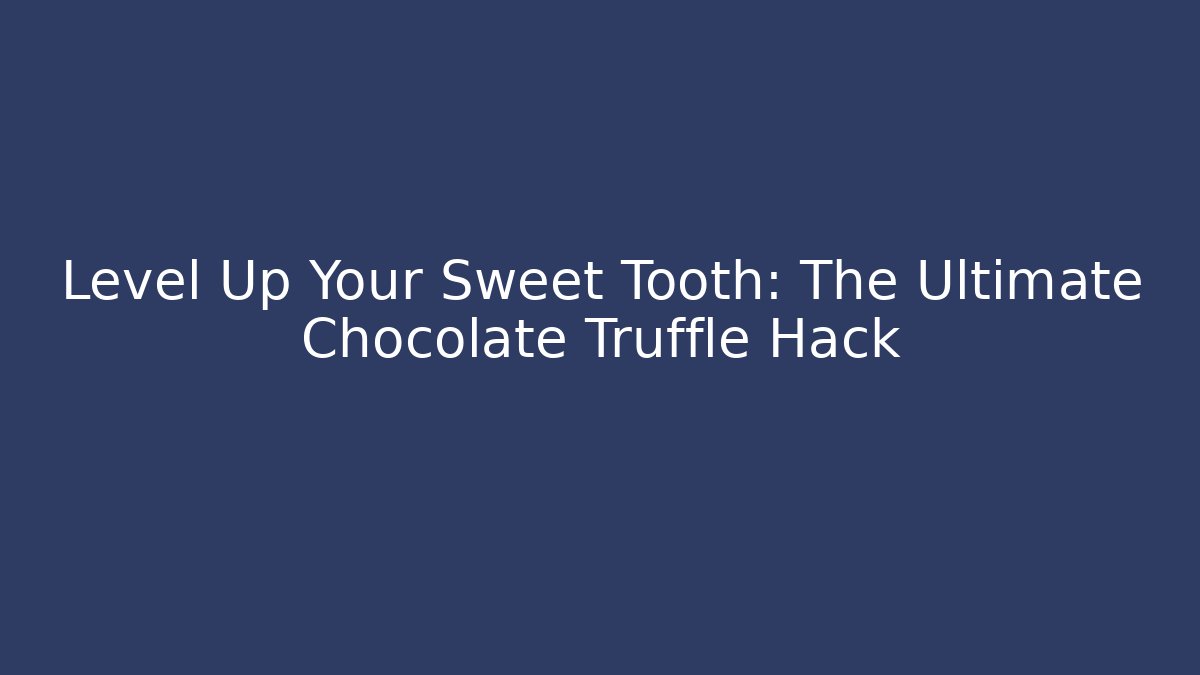 Level Up Your Sweet Tooth: The Ultimate Chocolate Truffle Hack - Buddy Program