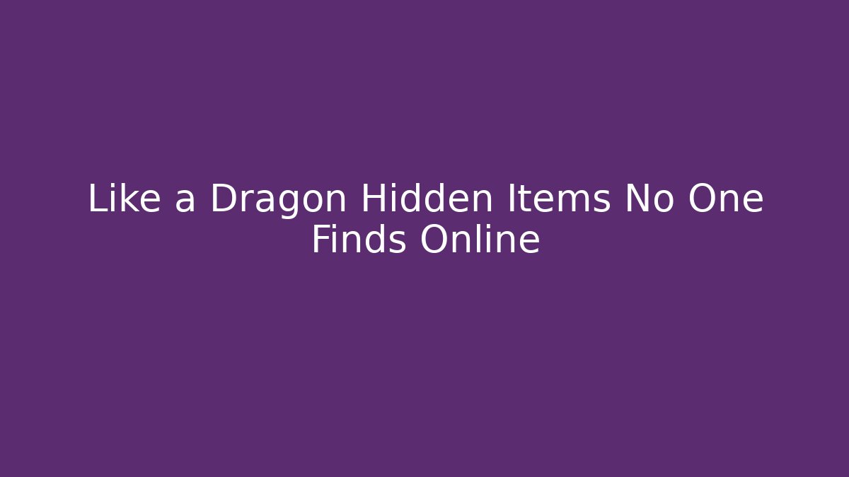 Like a Dragon Hidden Items No One Finds Online - Buddy Program