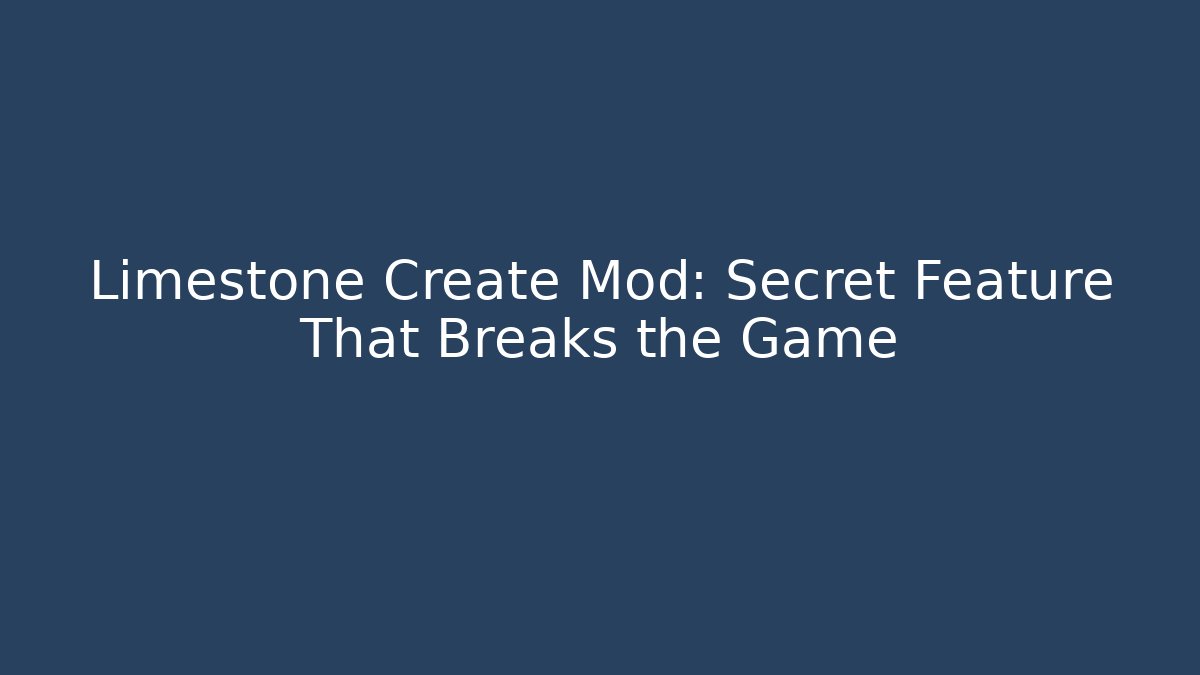 Limestone Create Mod: Secret Feature That Breaks the Game - Buddy Program