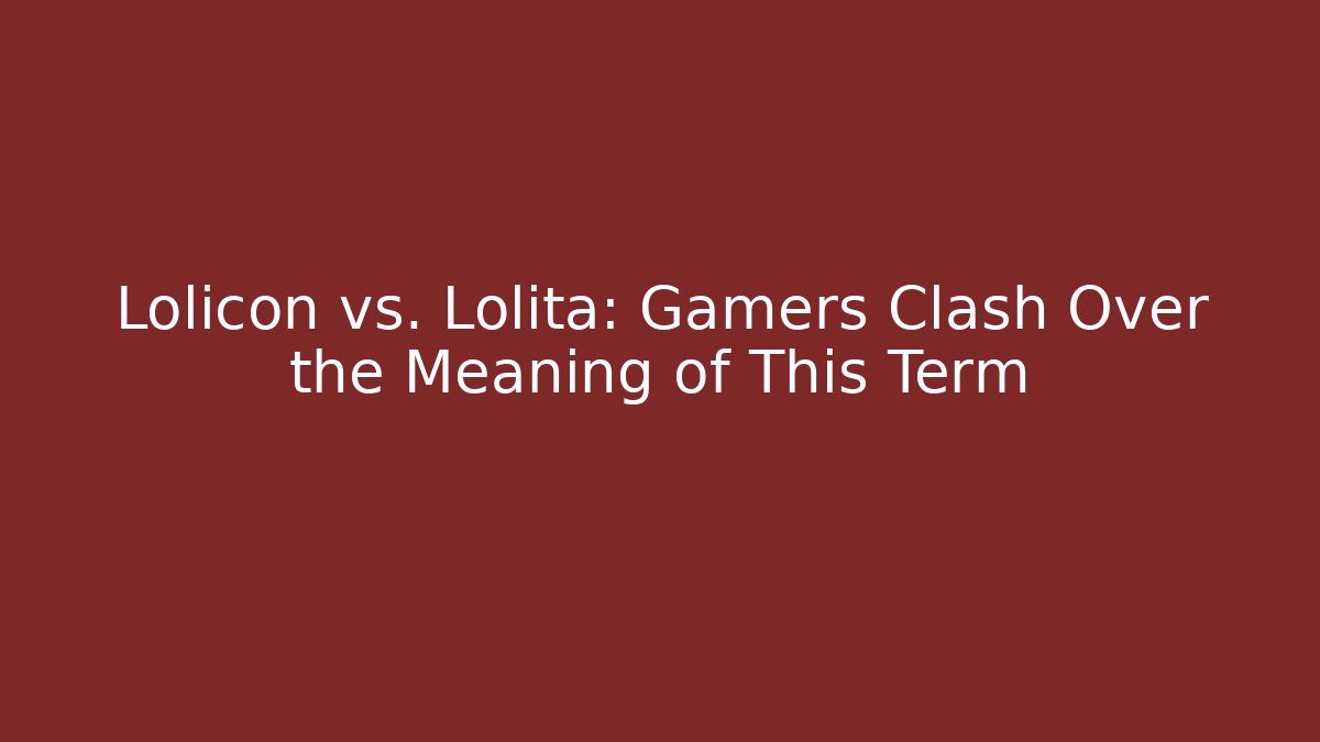 Lolicon vs. Lolita: Gamers Clash Over the Meaning of This Term