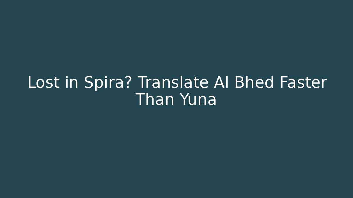 Lost in Spira? Translate Al Bhed Faster Than Yuna